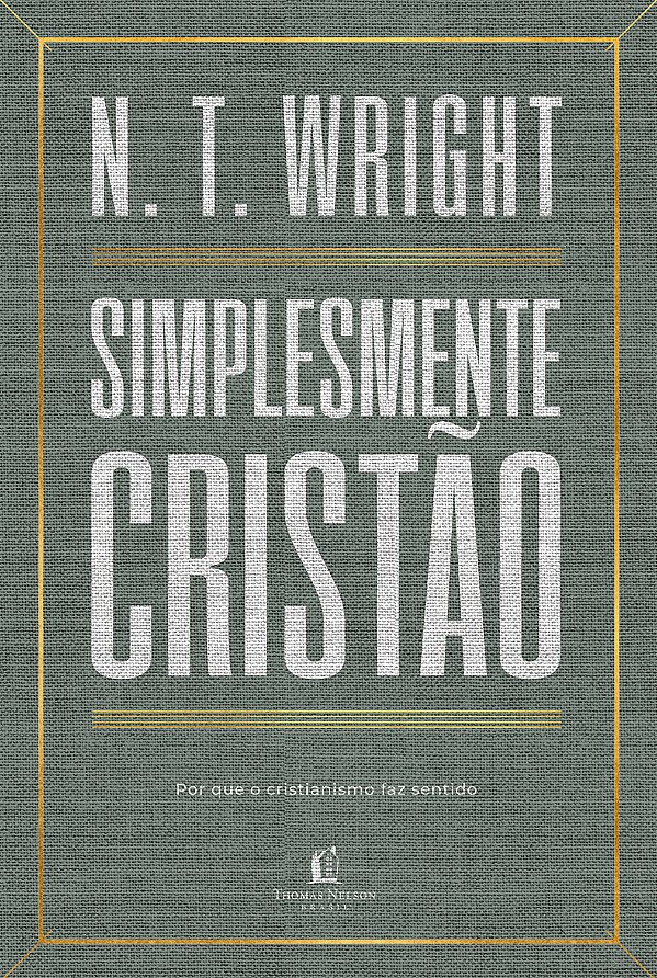 Simplesmente Cristão - Por Que O Cristianismo Faz Sentido