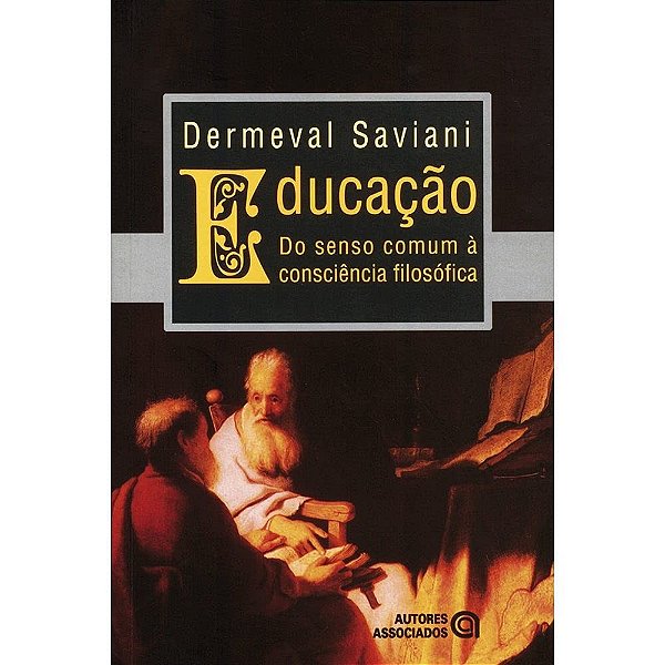 Educacao Do Senso Comum A Consciencia Filosofica - 19ª