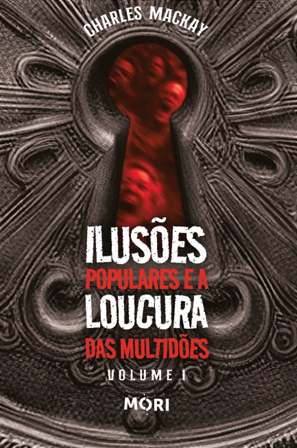 Ilusões Populares E A Loucura Das Multidões