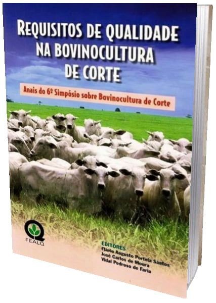 Requisitos De Qualidade Na Bovinoculturea De Corte - Anais Do 6° Simpósio Sobre Bovinocultura De Cor