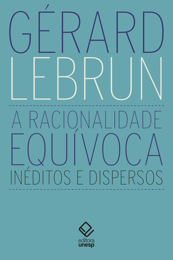 A Racionalidade Equívoca: Inéditos E Dispersos