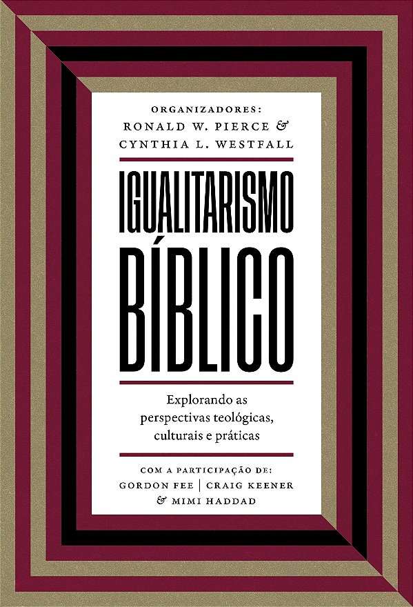 Igualitarismo Bíblico: Explorando As Perspectivas Teológicas, Culturais E Práticas
