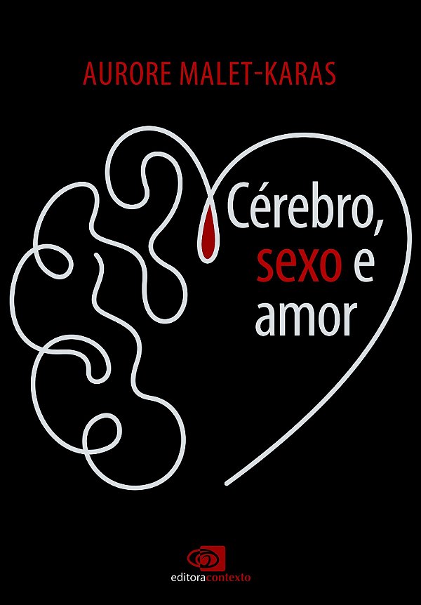 Cérebro, Sexo E Amor