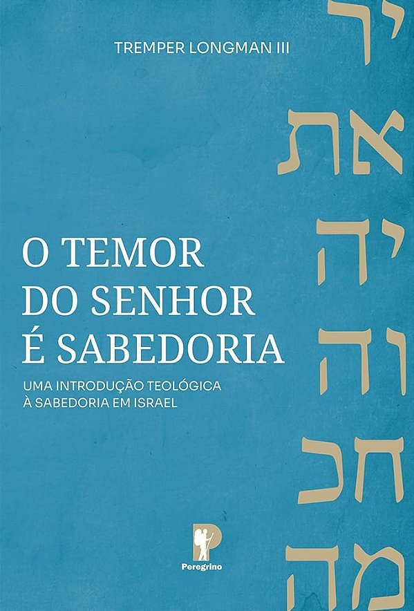 O Temor Do Senhor É Sabedoria