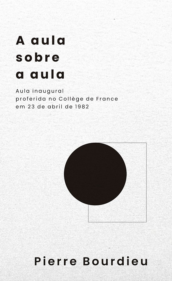 A aula sobre a aula - Aula inaugural proferida no Collège de France em 23 de abril de 1982