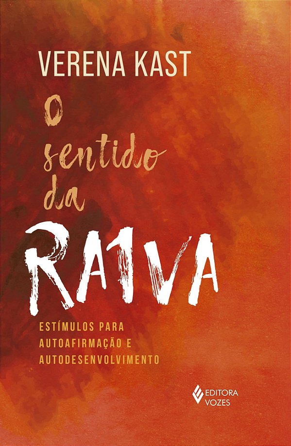 O sentido da raiva - Estímulos para autoafirmação e autodesenvolvimento