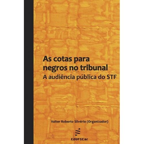 As cotas para negros no tribunal: a audiência pública do STF