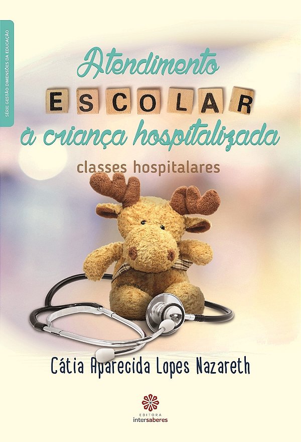 Atendimento Escolar À Criança Hospitalizada: Classes Hospitalares