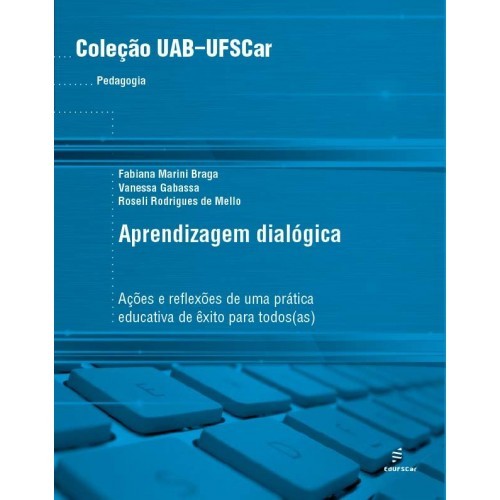 Aprendizagem dialógica: ações e reflexões de uma prática educativa de êxito para todos(as)