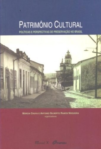 Patrimônio cultural: políticas e perspectivas da preservação no Brasil