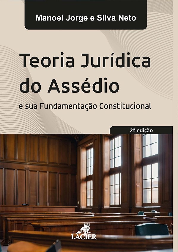 Teoria Juridica Do Assédio E Sua Fundamentação Constituicional