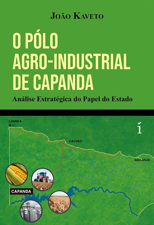 O Pólo Agro-Industrial De Capanda - Análise Estratégica Do Papel Do Estado