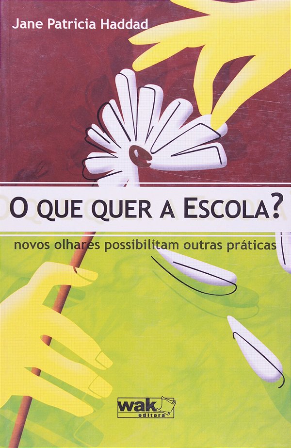 O Que Quer A Escola - Novos Olhares Possibilitam Outras Praticas