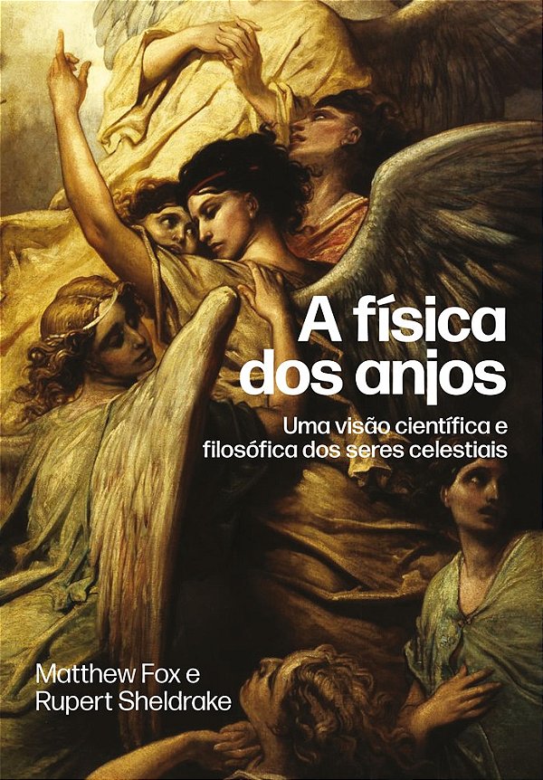 A física dos anjos: Uma visão científica e filosófica dos seres celestiais