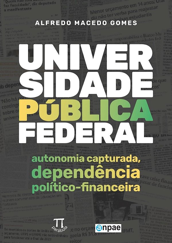 Universidade Pública Federal: autonomia capturada, dependência político-financeira (Volume 1)