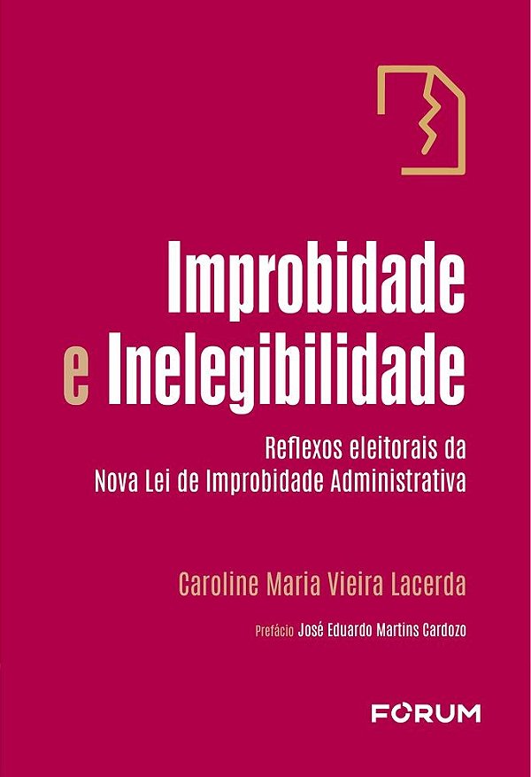 Improbidade e inelegibilidade: reflexos eleitorais da nova lei de improbidade administrativa