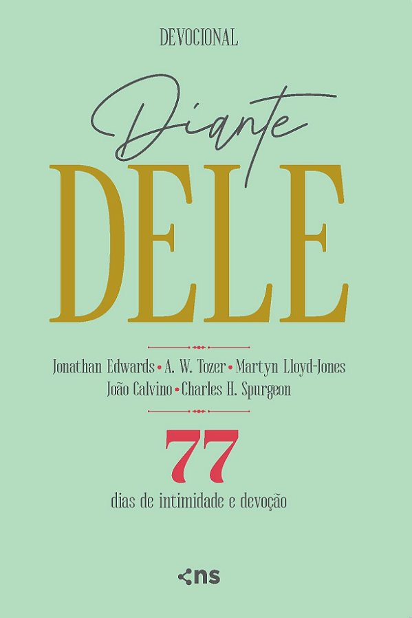 Diante Dele - 77 Dias De Intimidade E Devoção