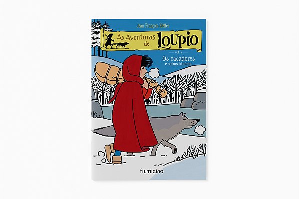 As Aventuras De Loupio: Os Caçadores E Outras Histórias