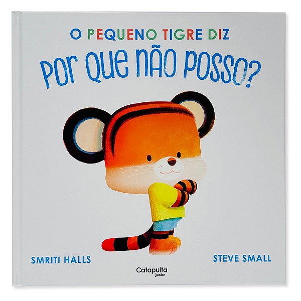 O pequeno tigre diz por que não posso?