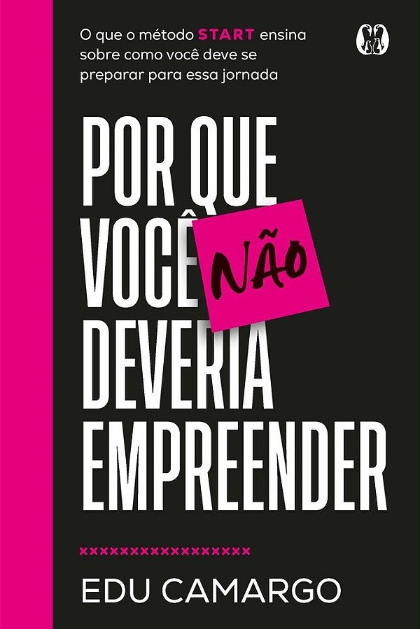 Por que você não deveria empreender: O que o método START ensina sobre como você deve se preparar para essa jornada