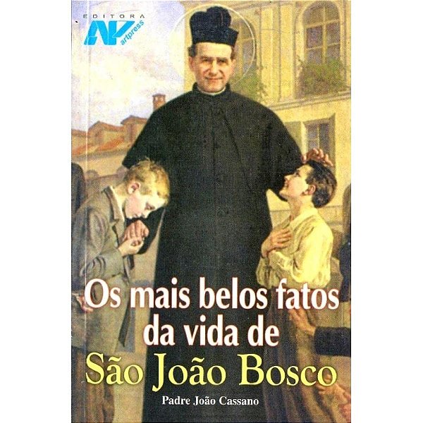 Os Mais Belos Fatos Da Vida De Sao Joao Bosco