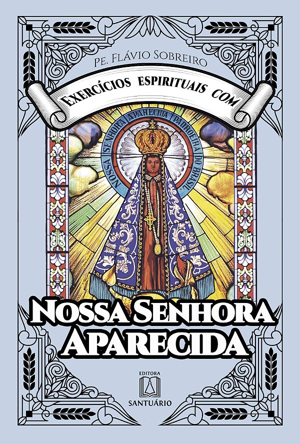 Exercícios Espirituais Com Nossa Senhora Aparecida