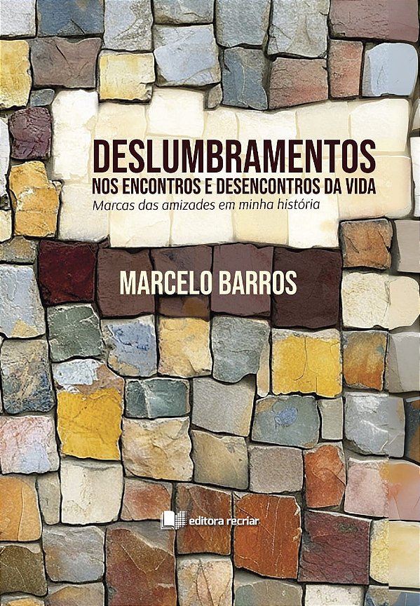 Deslumbramentos Nos Encontros E Desencontros Da Vida