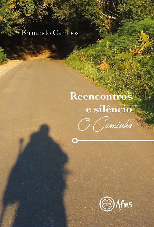 Reencontros E Silêncio: O Caminho