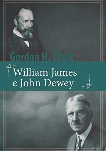 William James E John Dewey