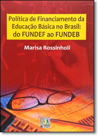 Politica De Financiamento Basica No Brasil Do Fundef...
