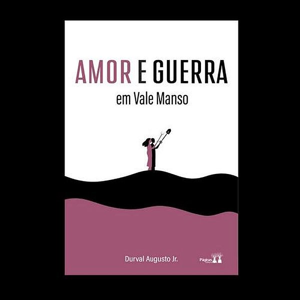 Amor E Guerra Em Vale Manso