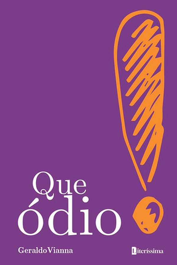 Que Ódio!