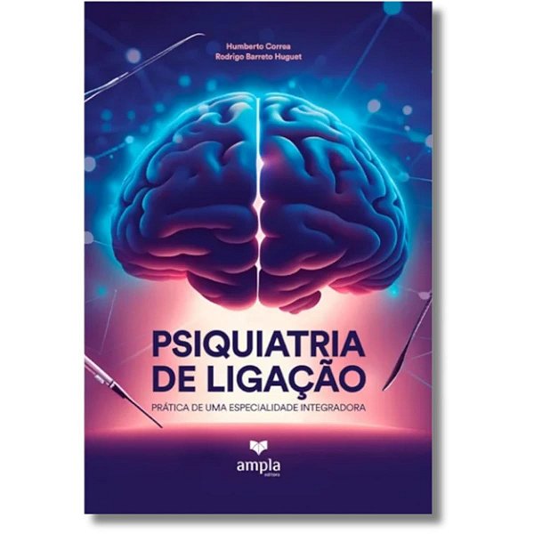 Psiquiatria Da Ligação: Prática De Uma Especialidade Integradora