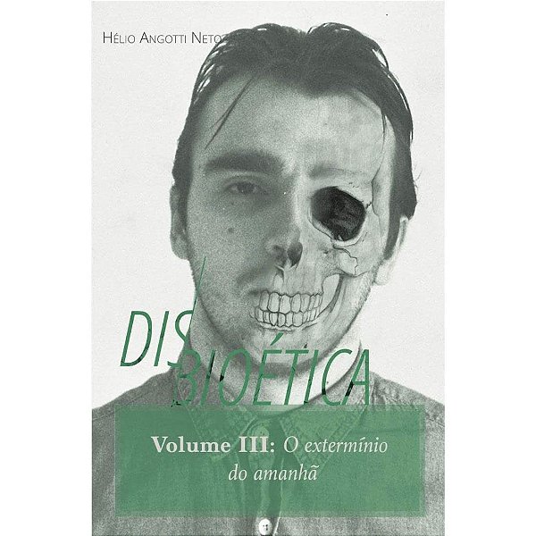 Disbioética Iii