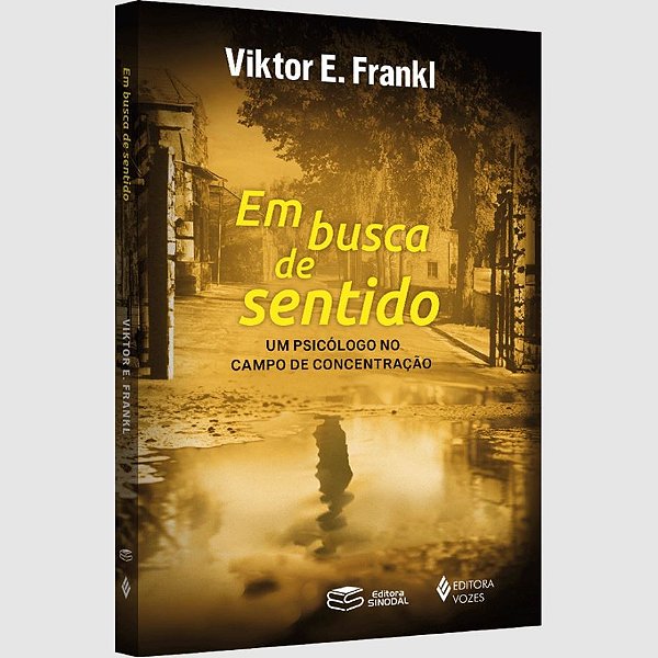 Em Busca De Sentido - Um Psicólogo No Campo De Concentração (Capa Dura)
