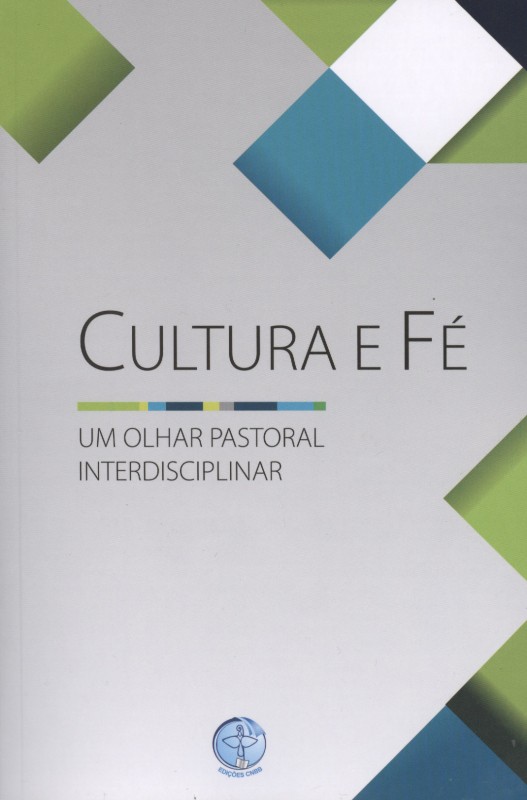Cultura E Fe - Um Olhar Pastoral Interdisciplinar