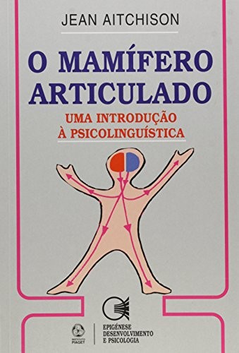 O Mamifero Articulado - Uma Introducao A...