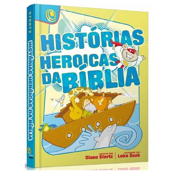 Historias Heroicas Da Bíblia - Diane Stortz