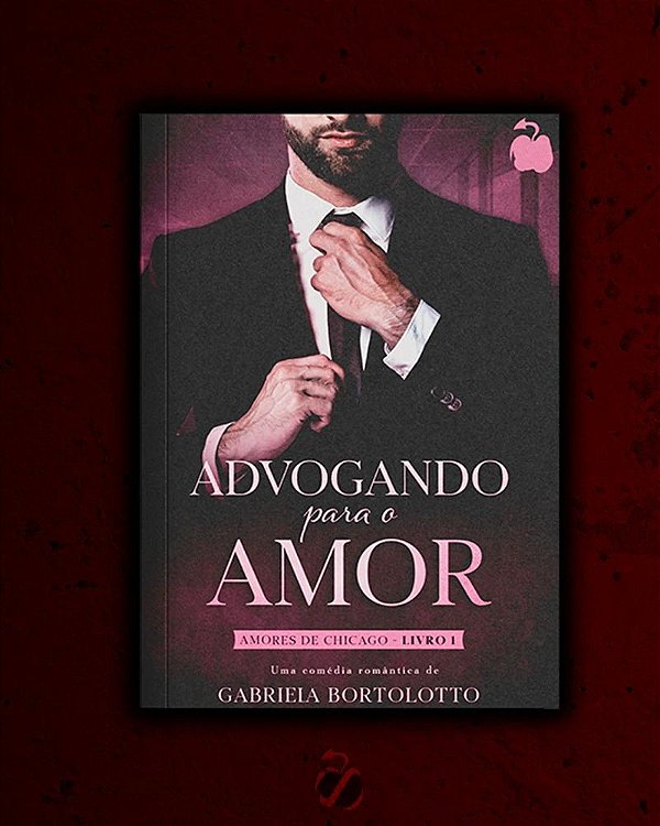 Advogando Para O Amor (Amores de Chicago Livro 1) (Volume 1)