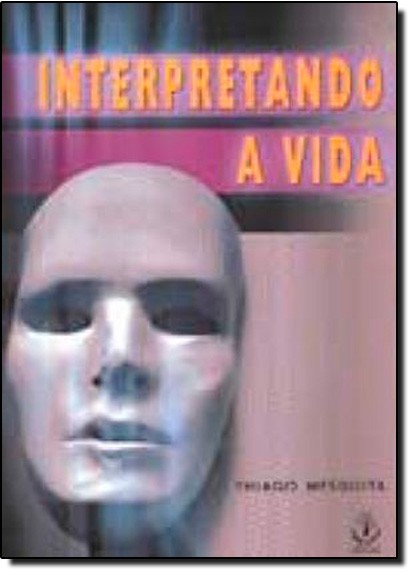 Interpretando A Vida - 1