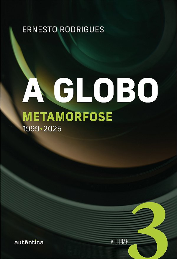 A Globo Vol. 3 - Metamorfose: 1999 - 2025