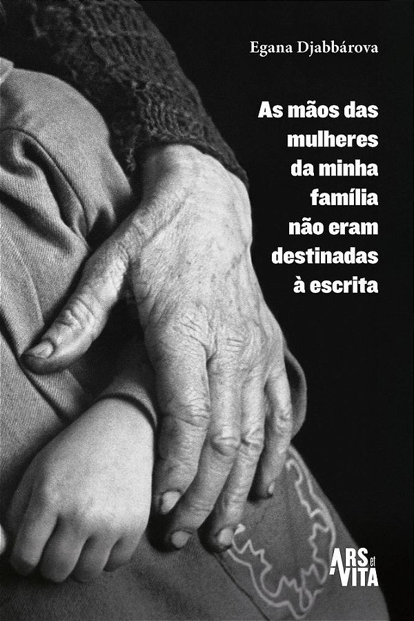 As mãos das mulheres da minha família não eram destinadas à escrita
