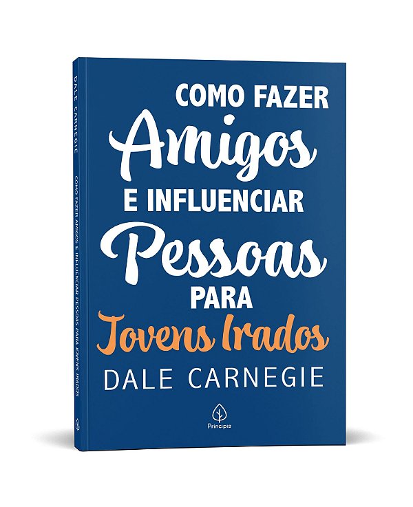 Como fazer amigos e influenciar pessoas - para jovens irados