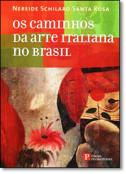 Os Caminhos Da Arte Italiana No Brasil