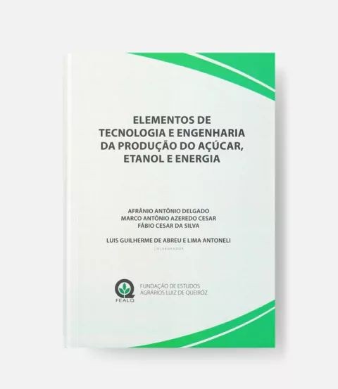 Elementos De Tecnologia E Engenharia Da Produção Do Açúcar Etanol E Energia