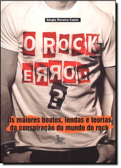 O Rock Errou - Os Maiores Boatos Lendas E Teorias Da Conspiracao Do Mundo - 1ª