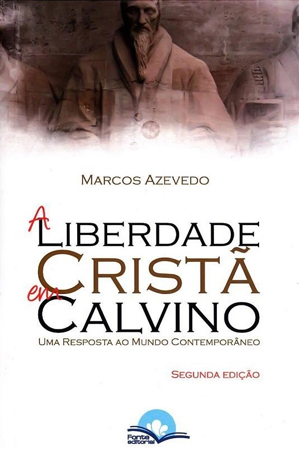 Liberdade Crista Em Calvino - Uma Resposta Ao Mundo Contemporaneo