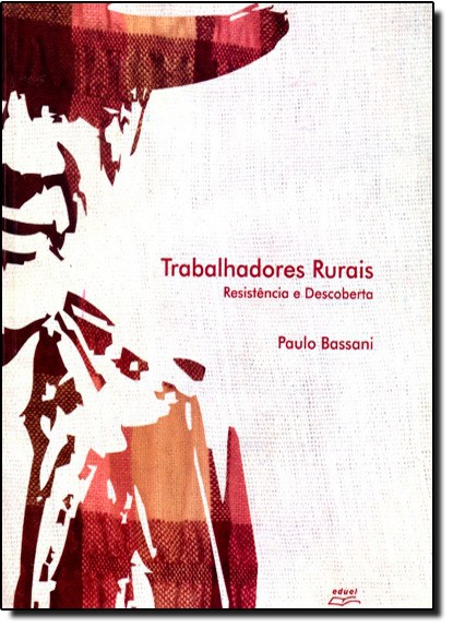 Trabalhadores Rurais - Resistencia E Descoberta