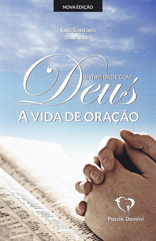 Intimidade Com Deus A Vida De Orações