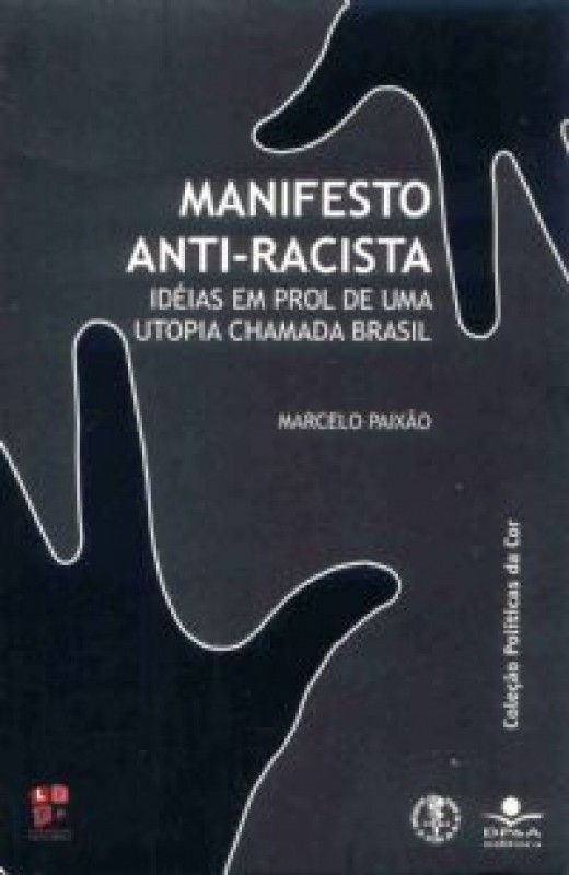 Manifesto Anti-Racista - Ideias Em Prol De Uma Utopia..